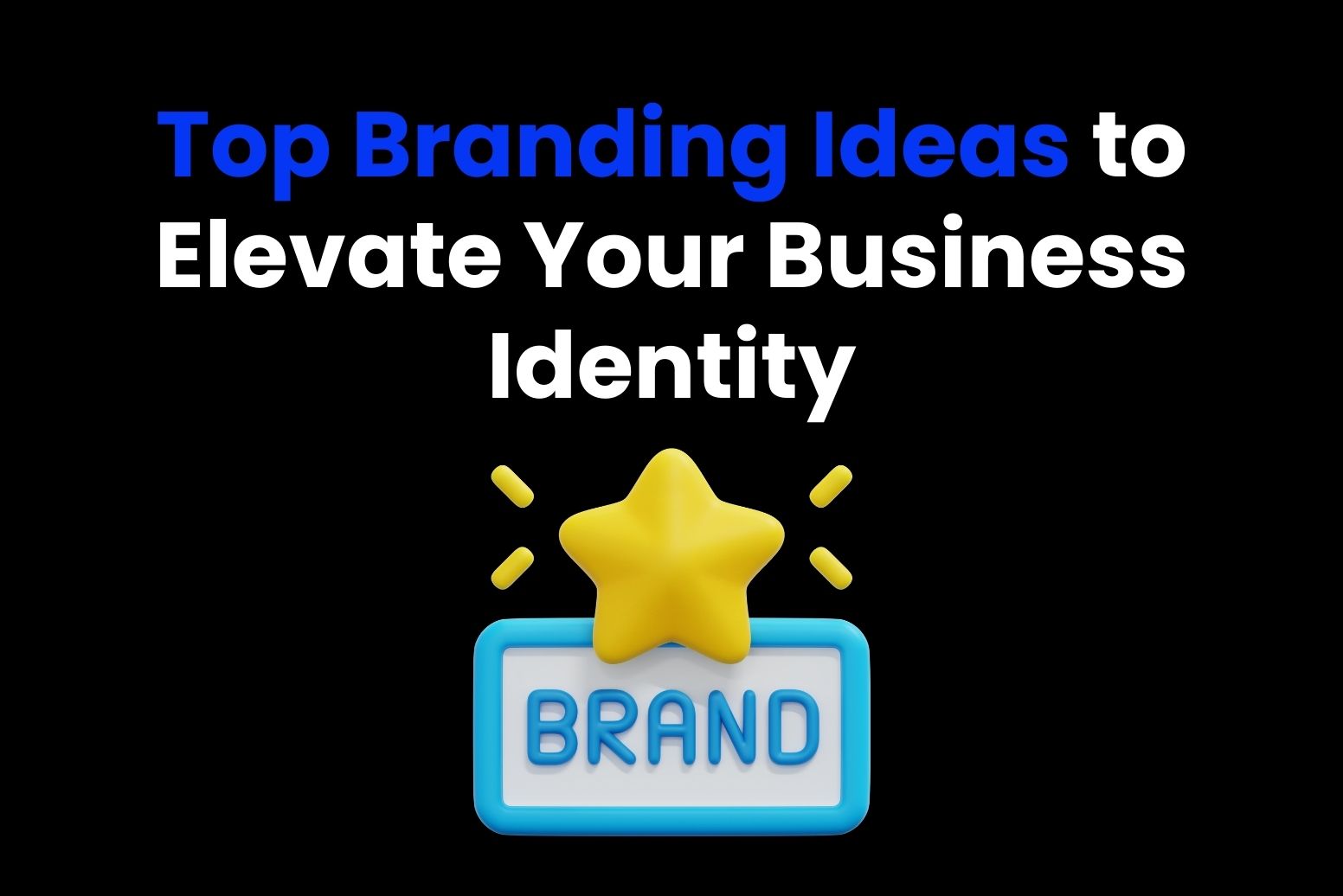 Top Branding Ideas To Elevate Your Business Identity Arvin