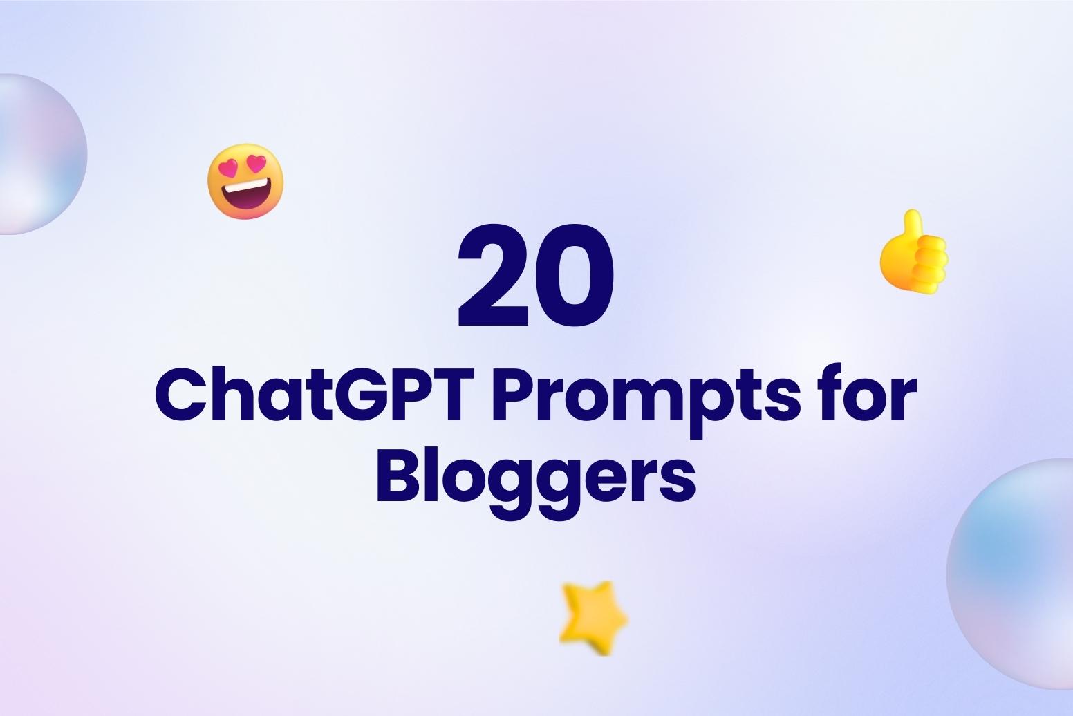 20 best chatgpt prompts for bloggers