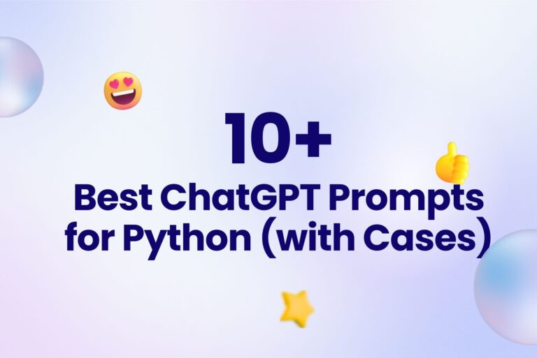 10 Best ChatGPT Prompts for Python (with Cases)
