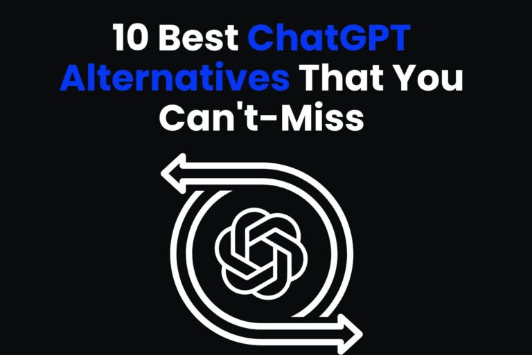 10 Best ChatGPT Alternatives That You Can’t-Miss