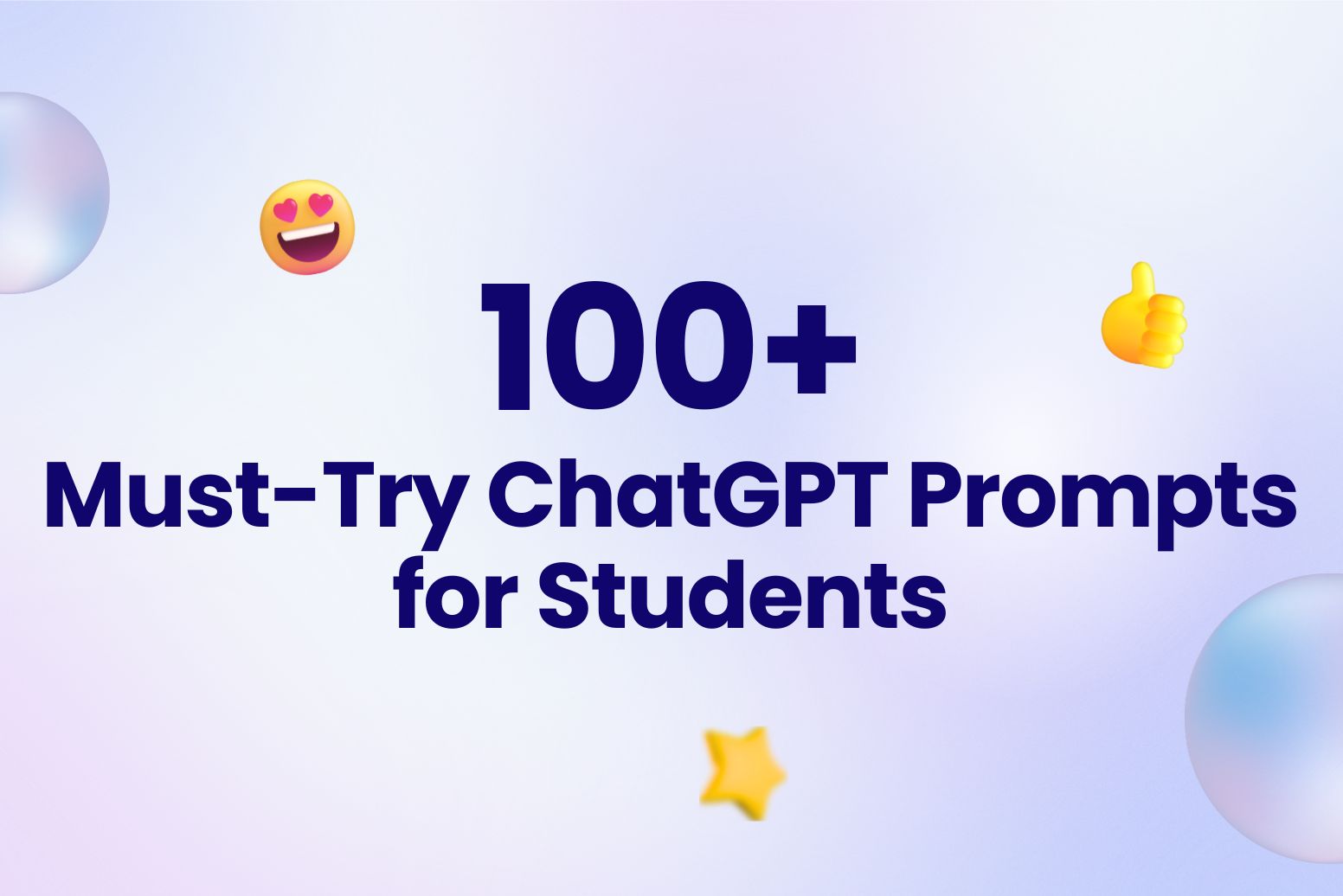 100+ Must-Try ChatGPT Prompts for Students