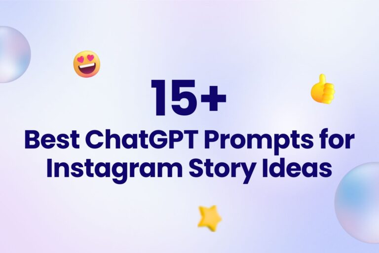 15+ Best ChatGPT Prompts for Instagram Story Ideas to Engage Your Followers