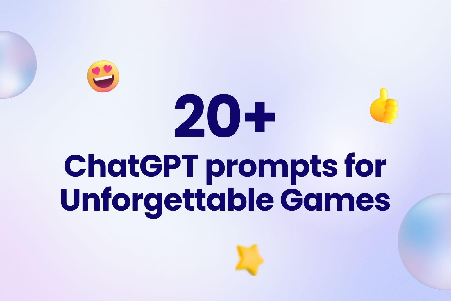20+ ChatGPT prompts for Unforgettable Games