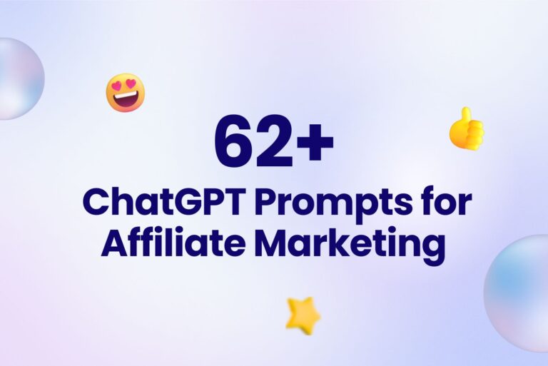 62+ ChatGPT Prompts for Affiliate Marketing to Maximize Your Earnings