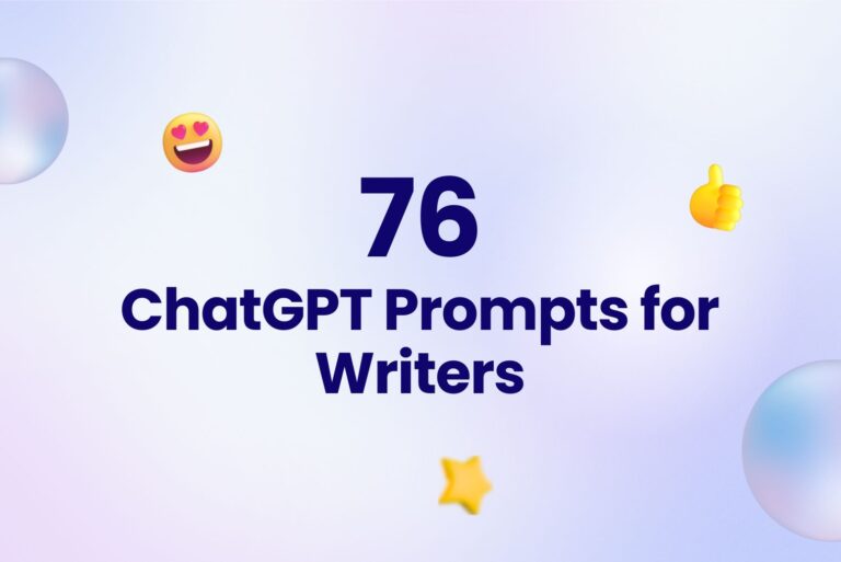 Best 76 ChatGPT Prompts for Writers to Unleash Creativity