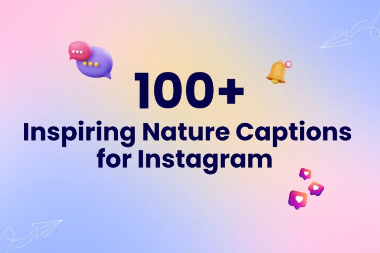 100+ Best and Short Nature Captions for Instagram 2024