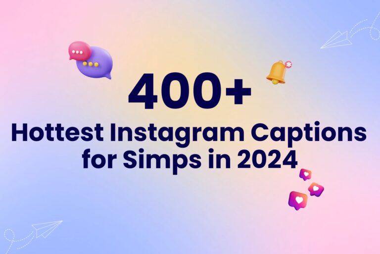 400+ Hottest Instagram Captions for Simps (2024)