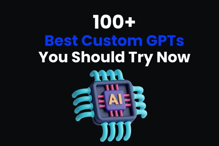 100+ Best Custom GPTs You Should Try Now – Official List