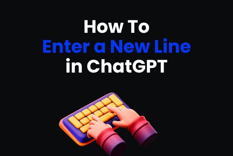 How To Enter a New Line in ChatGPT [Step-by-Step Guide]