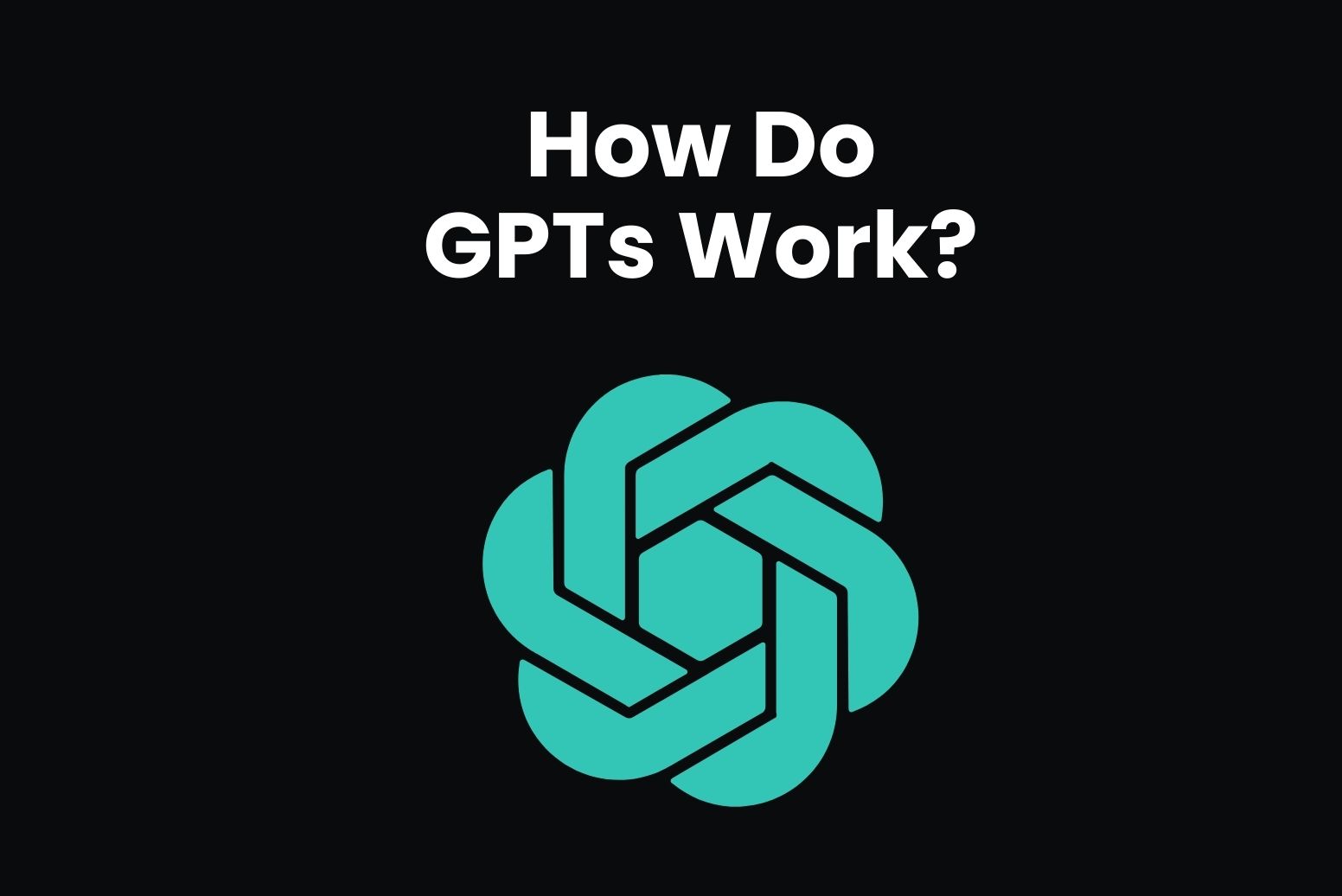 How do gpts work