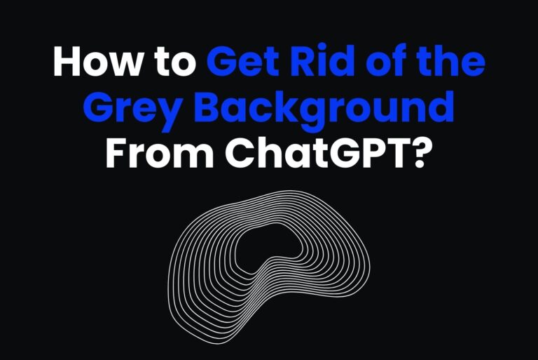 How to Get Rid of the Grey Background From ChatGPT?