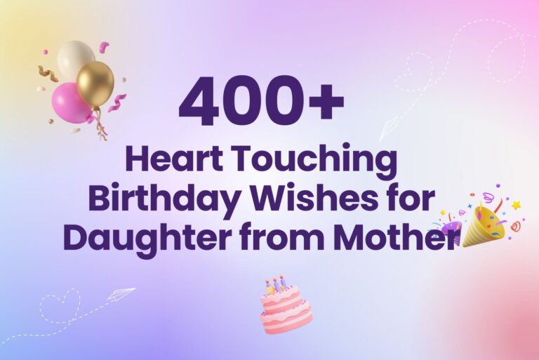 400+ Heart Touching Birthday Wishes for Daughter from Mother