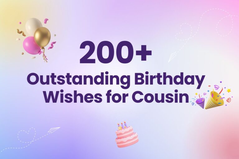 200+ Outstanding Birthday Wishes for Your Cousin