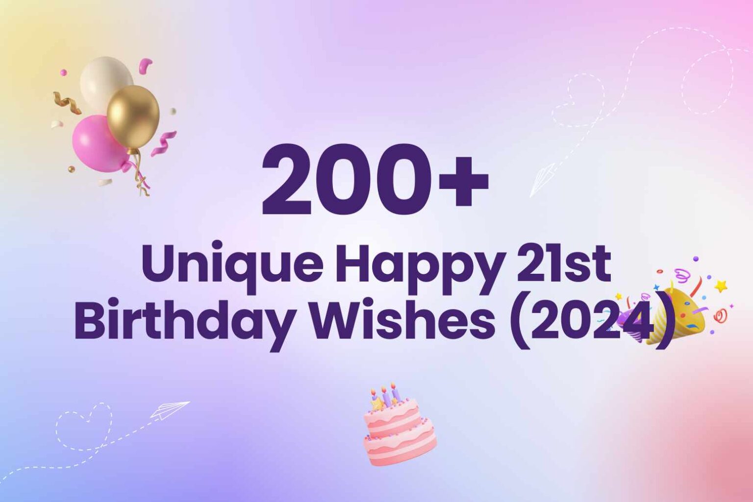 200+ Unique Happy 21st Birthday Wishes (2024) - Arvin