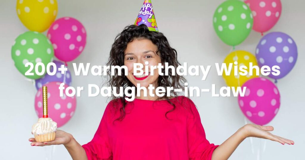 200+ Warm Birthday Wishes for Daughter-in-Law