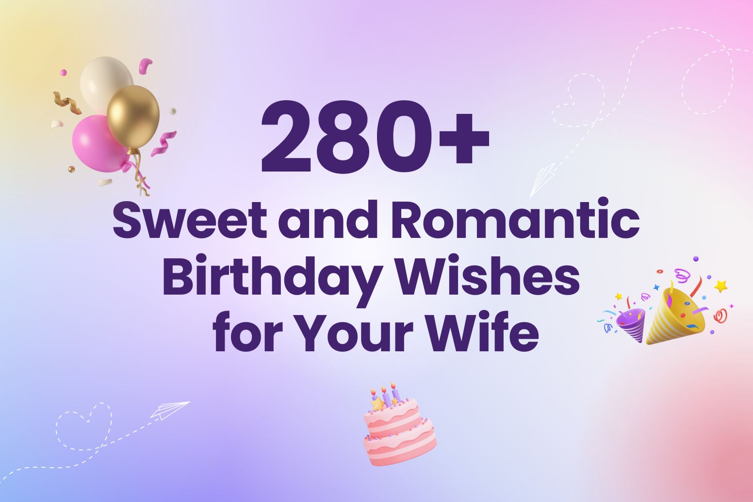 280+ Sweet and Romantic Birthday Wishes for Your Wife