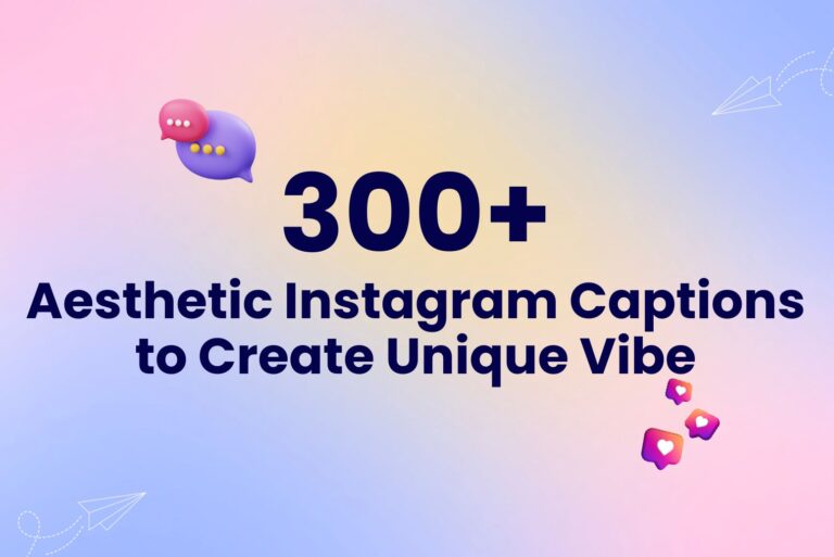 300 Aesthetic Instagram Captions to Create Unique Vibe