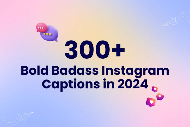 300+ Bold Badass Instagram Captions in 2024