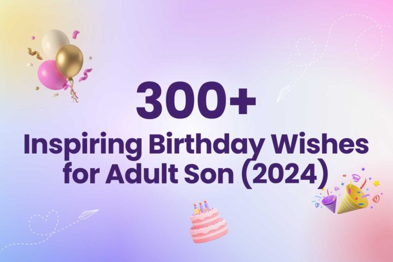 300+ Inspiring Birthday Wishes for Adult Son (2024)