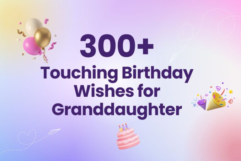 300+ Touching Birthday Wishes for Granddaughter