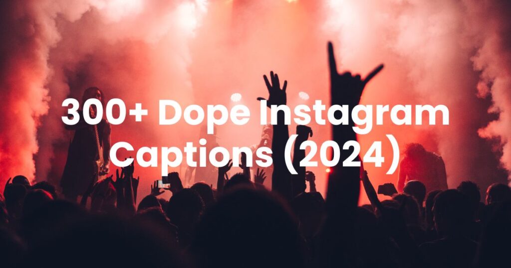 300+ Dope Instagram Captions (2024 Ultimate Collection) - Arvin