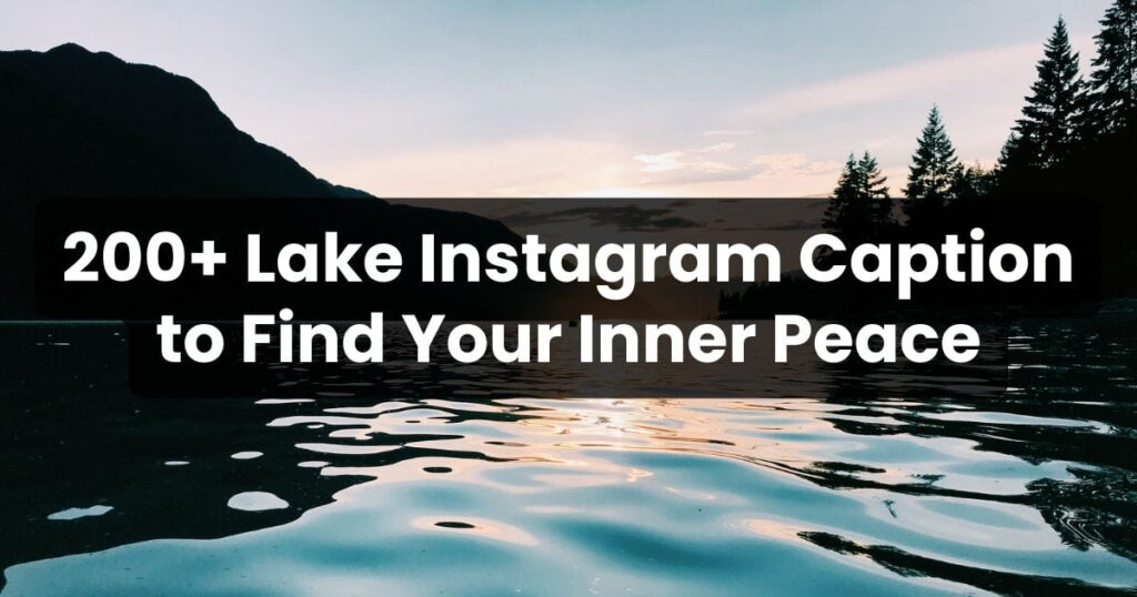 Lake Instagram Caption
