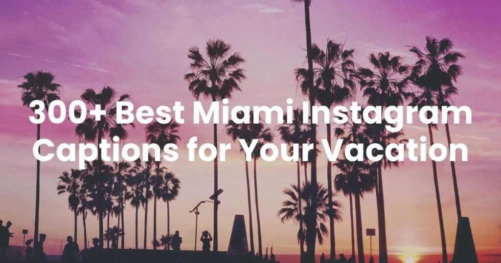 Miami Instagram Captions for Your Vacation