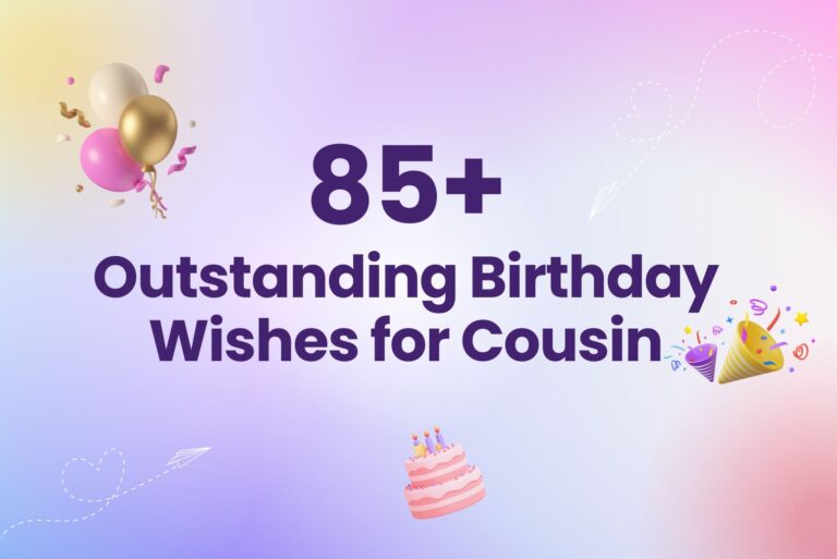 85+ Best Birthday Wishes for Cousin to Commemorate