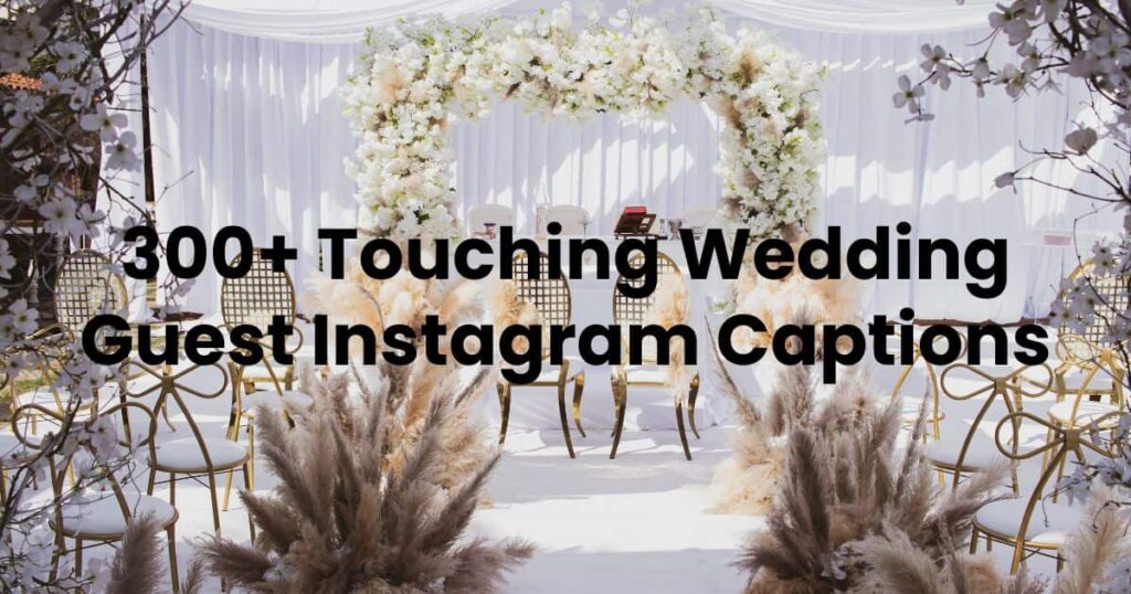Wedding Guest Instagram Captions