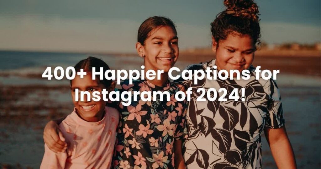 happier captions for instagram