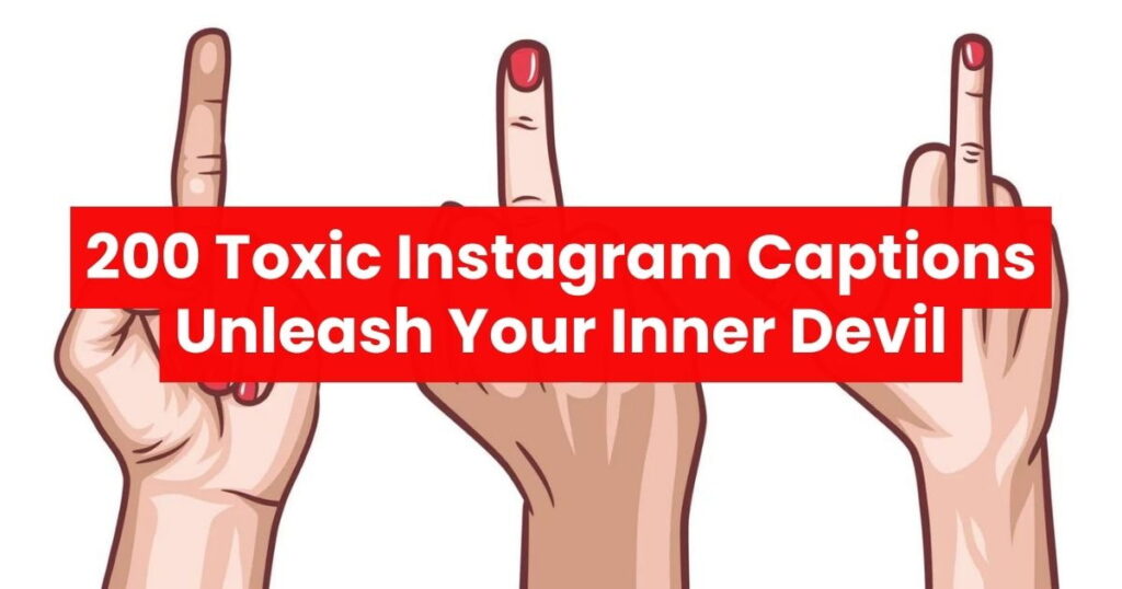 toxic instagram captions