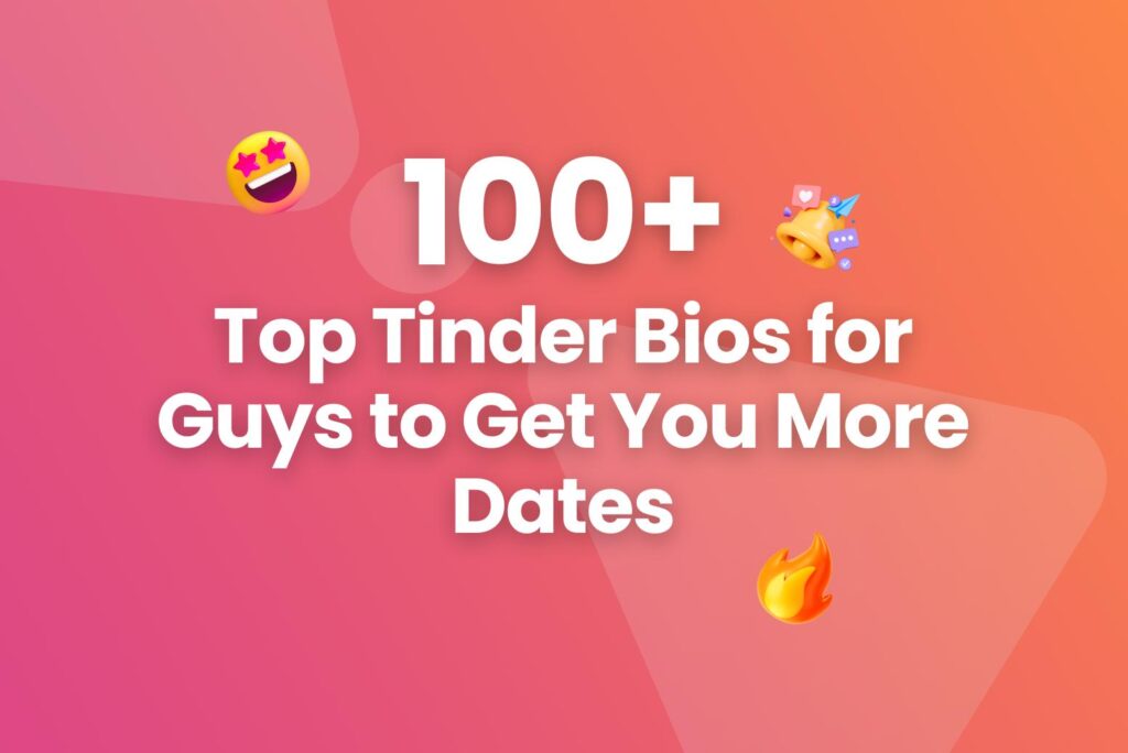 100+ Top Tinder Bios for Guys to Get You More Dates Arvin