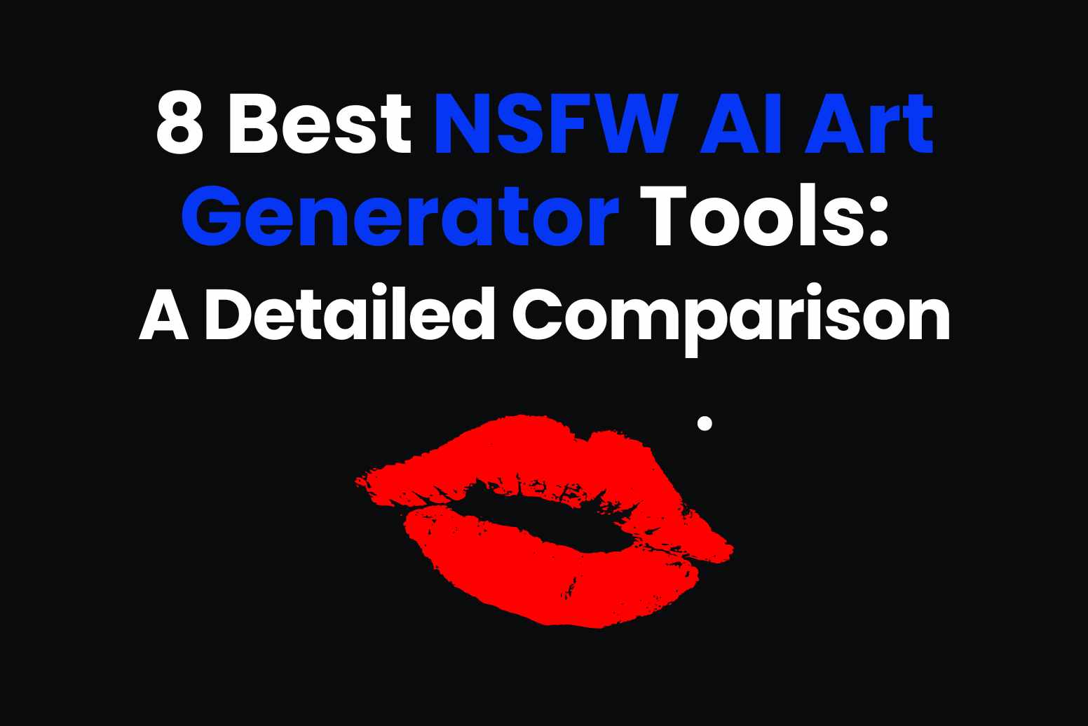8 Best NSFW AI Art Generator Tools