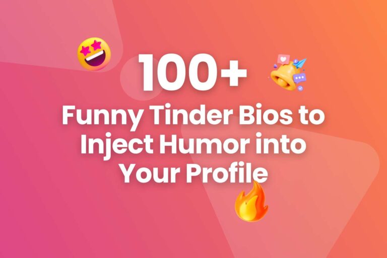 100+ Funny Tinder Bios to Inject Humor into Your Profile