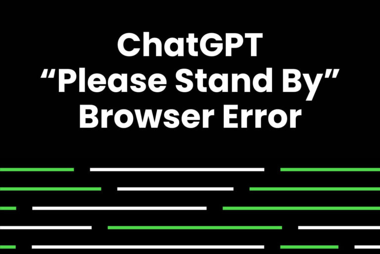 Ways To Fix ChatGPT Please Stand by Browser Error