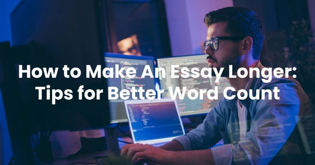 How to Make An Essay Longer_ Tips for Better Word Count