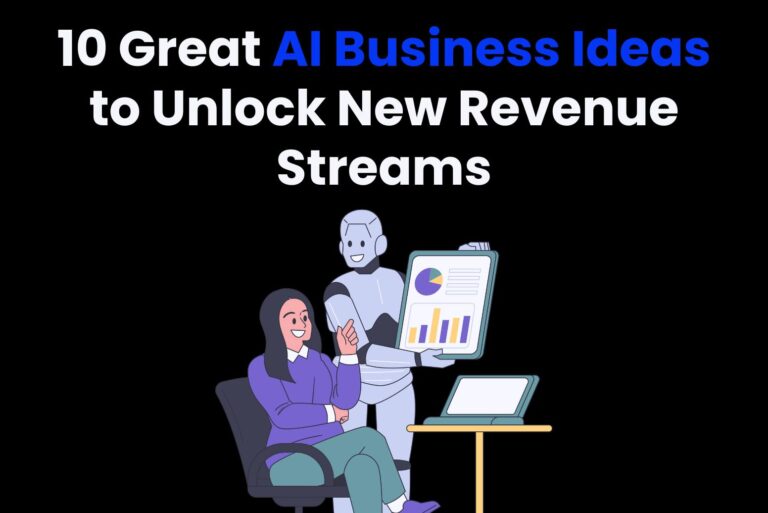 10 Great AI Business Ideas to Unlock New Revenue Streams