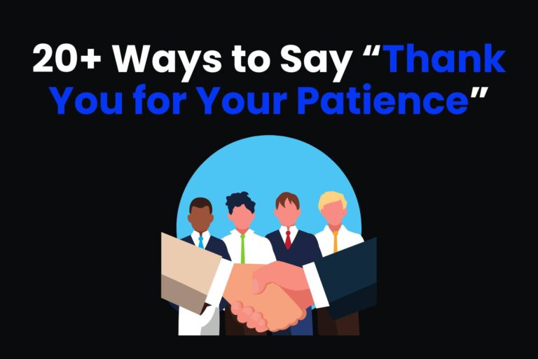 20+ Ways to Say “Thank You for Your Patience”