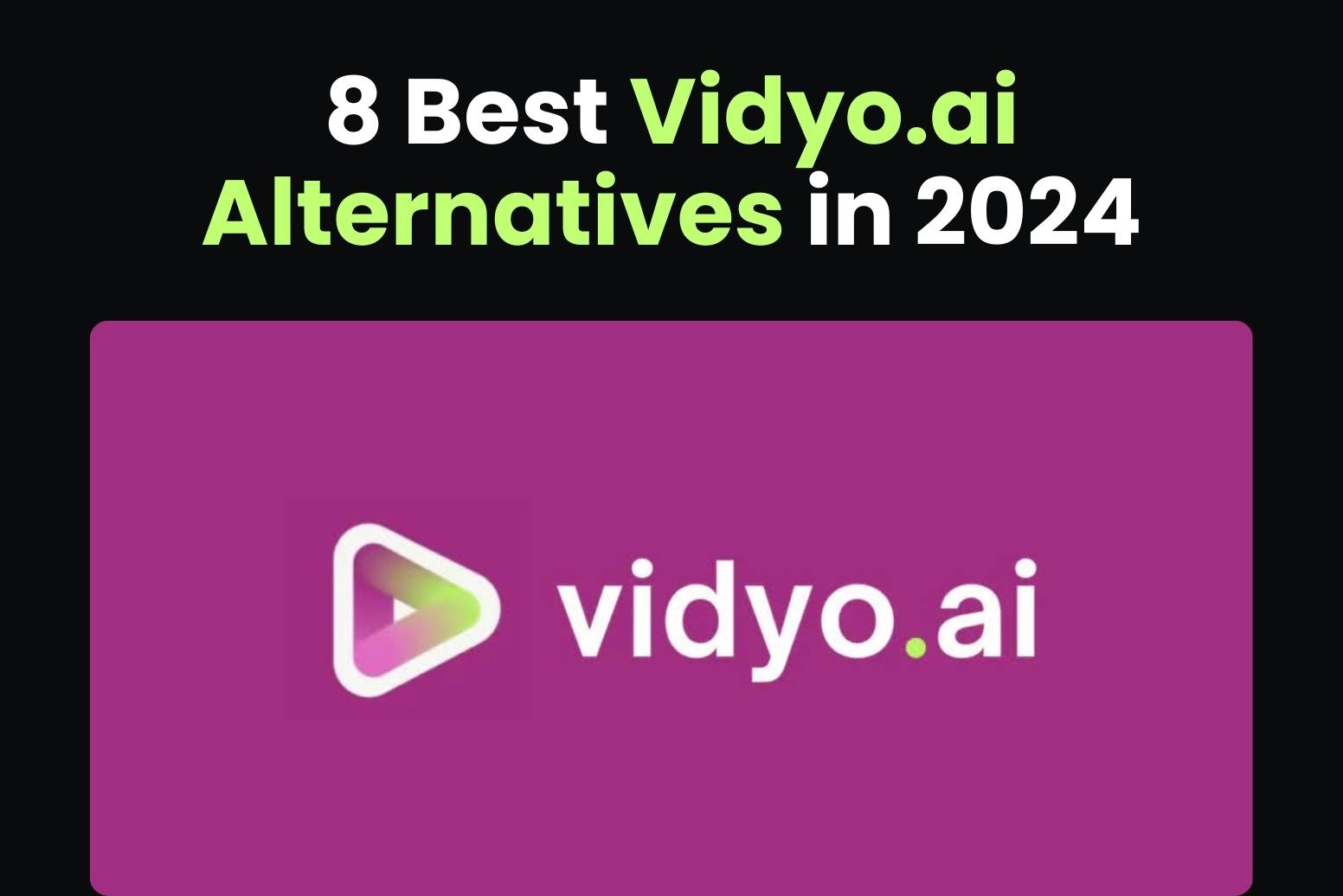 8 Best Vidyo.ai Alternatives in 2024