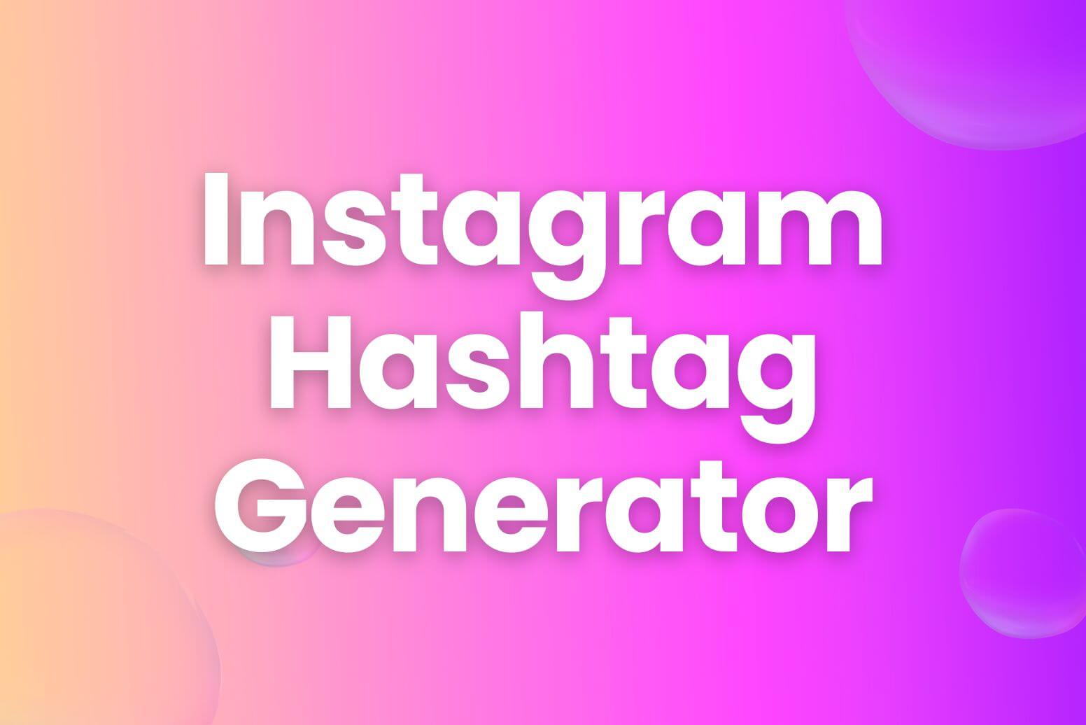 Instagram Hashtag Generator