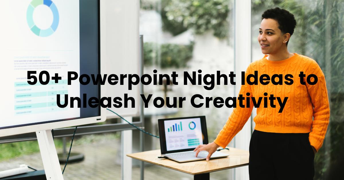 Powerpoint Night Ideas To Unleash Your Creativity Arvin