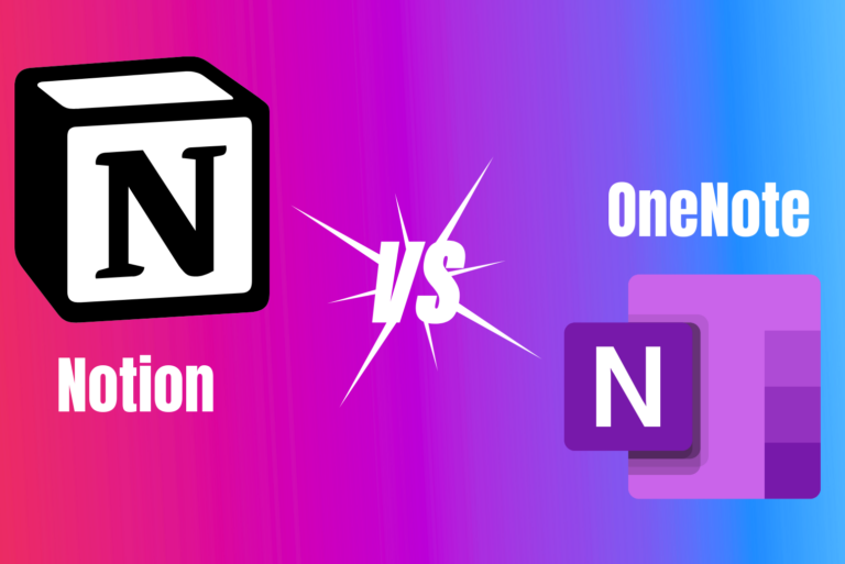 Notion vs OneNote: Which is Better for You?