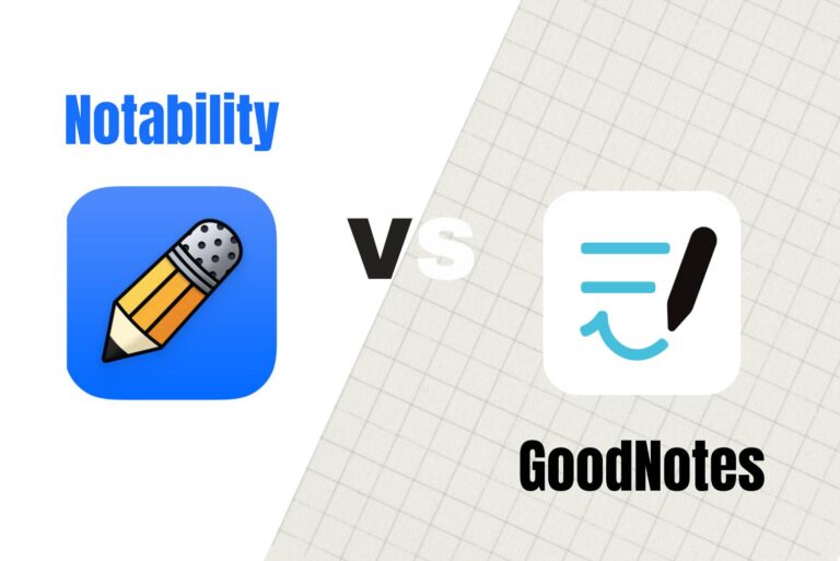 Goodnotes VS Notability: Which is Better and Why?