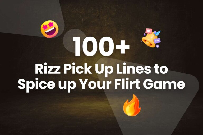 100+ Rizz Pick Up Lines to Spice up Your Flirt Game