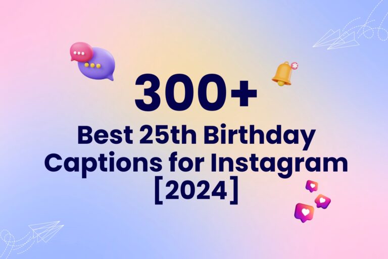 300+ Best 25th Birthday Captions for Instagram [2024]