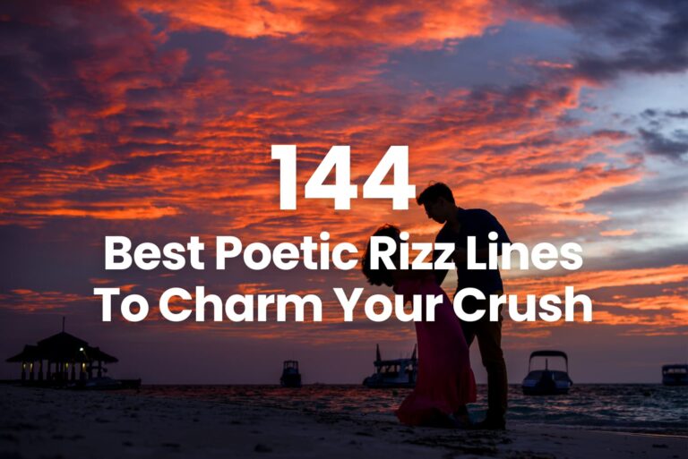 144 Best Poetic Rizz Lines To Charm Your Crush