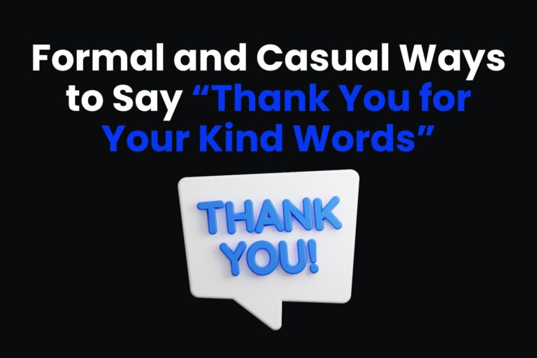 50+ Formal and Casual Ways to Say “Thank You for Your Kind Words”