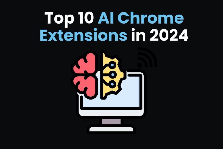 Top 10 Best AI Chrome Extensions That Will Save You Time