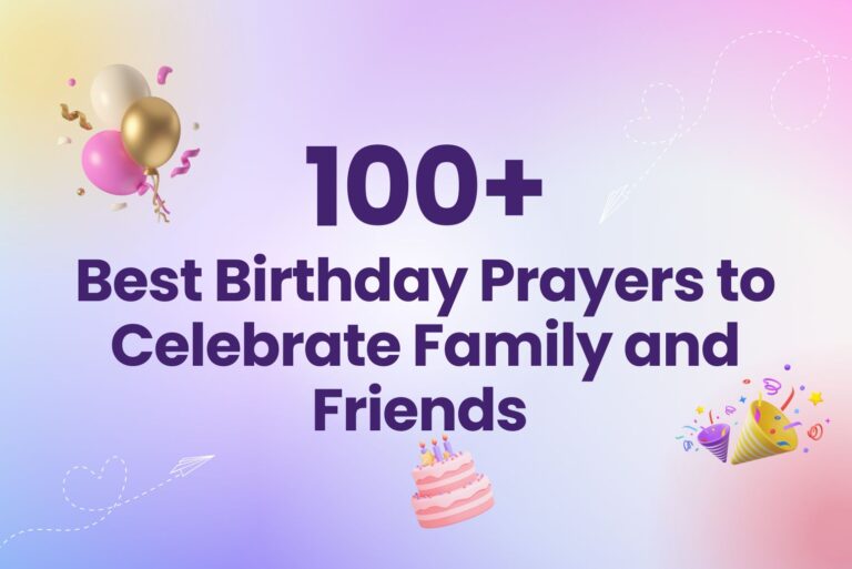 100+ Best Birthday Prayers to Celebrate Family and Friends   