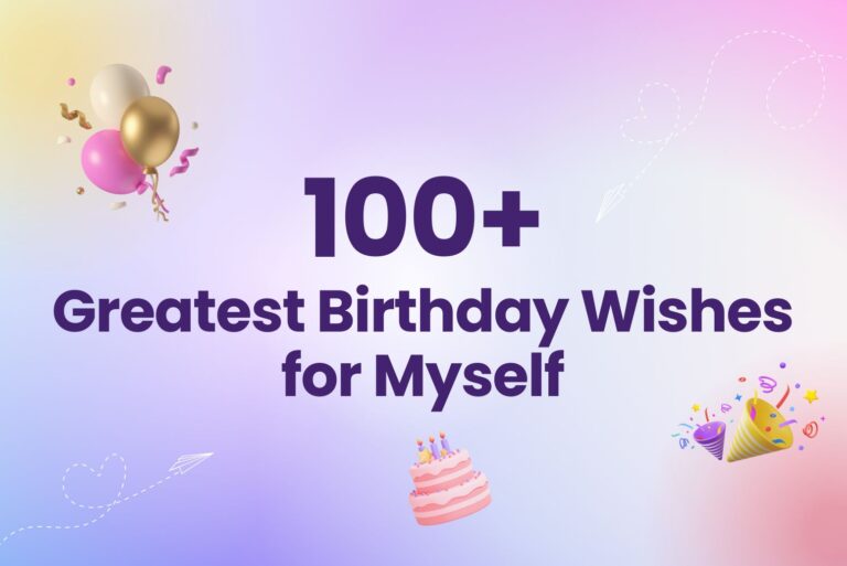100+ Greatest Birthday Wishes for Myself